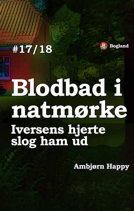 Blodbad 17: Iversens hjerte slog ham ud