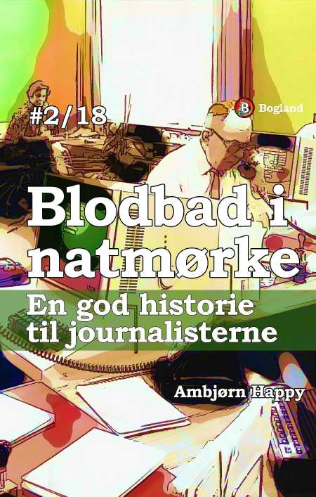 Blodbad 2: En god historie til journalisterne
