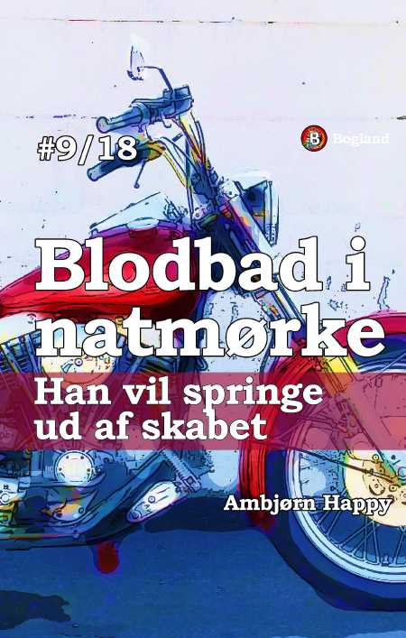 Blodbad 9: Han vil springe ud af skabet